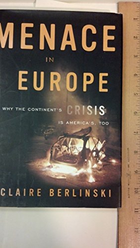 Menace in Europe: Why the Continent's Crisis Is America's, too