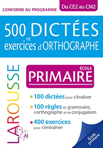 500 dictées et exercices d'orthographe spécial primaire: Du CE2 au CM2 von LAROUSSE