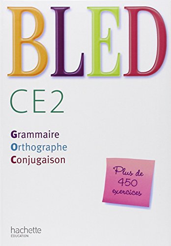 Bled. CE2. Grammaire, Orthographe, Conjugaison. Livre de l'élève. Per la Scuola elementare