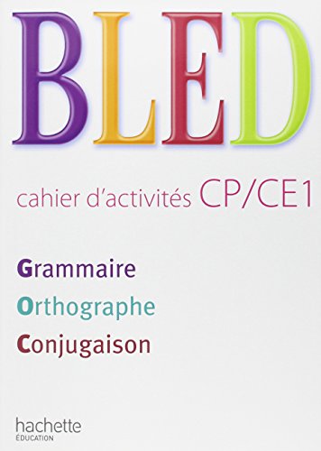 Bled CP-CE1: Grammaire, orthographe, conjugaison (cahier d'exercices)