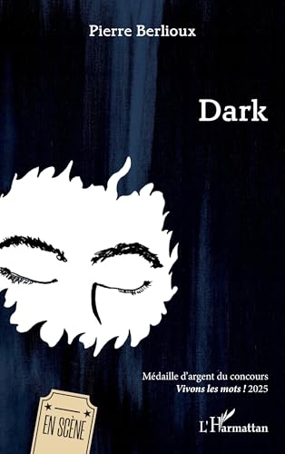 Dark: Médaille d'argent du concours Vivons les mots ! 2025 Dark: Médaille d'argent du concours Vivons les mots ! 2025 von Editions L'Harmattan