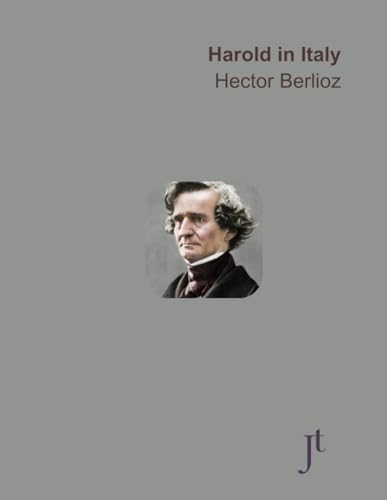 Berlioz Harold in Italy: Full bound score for study and review Berlioz Harold in Italy: Full bound score for study and review von Independently published