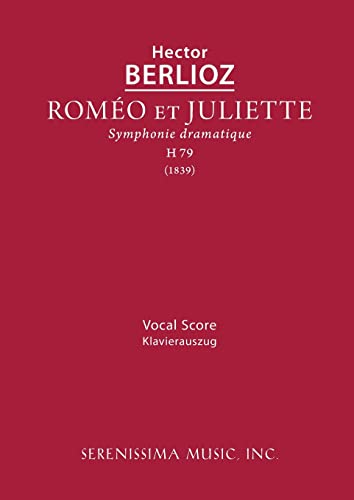 Romeo et Juliette, H 79: Vocal score von Serenissima Music, Inc.