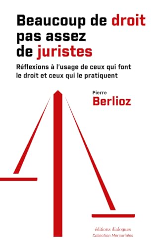 Beaucoup de droit, pas assez de juristes ! - Réflexions à l'usage de ceux qui font le droit et ceux qui le pratiquent von EDTS DIALOGUES