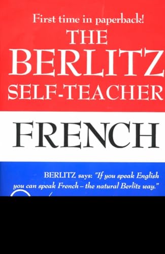 The Berlitz Self-Teacher -- French: A Unique Home-Study Method Developed by the Famous Berlitz Schools of Language von Tarcher