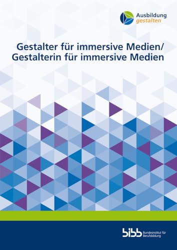 Gestalter für immersive Medien / Gestalterin für immersive Medien (Ausbildung gestalten) von Verlag Barbara Budrich