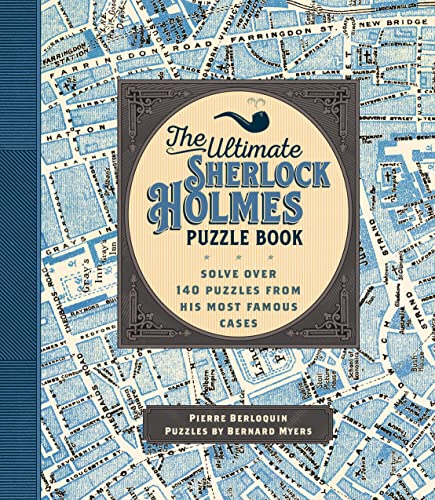 The Ultimate Sherlock Holmes Puzzle Book: Solve Over 140 Puzzles from His Most Famous Cases (11) (Puzzlecraft, Band 11)