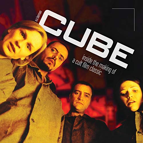 Cube: Inside the Making of a Cult Film Classic von BearManor Media