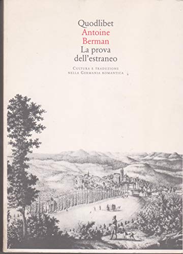 La prova dell'estraneo. Cultura e traduzione nella Germania romantica (Quaderni Quodlibet, Band 3)