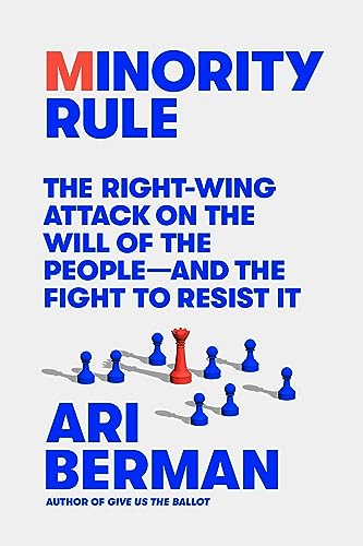 Minority Rule: The Right-Wing Attack on the Will of the People-and the Fight to Resist It von Farrar, Straus and Giroux
