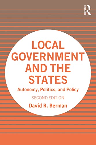 Local Government and the States: Autonomy, Politics, and Policy von Taylor & Francis Group