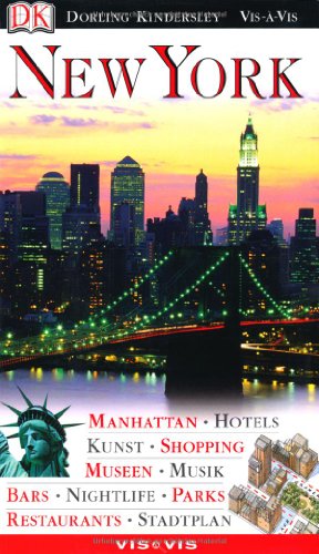 Vis a Vis, New York: Manhattan, Hotels, Kunst, Shopping, Museen, Musik, Bars, Nightlife, Parks, Restaurants, Stadtplan. von DK Verlag Dorling Kindersley