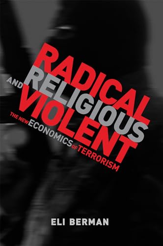 Radical, Religious, and Violent: The New Economics of Terrorism (Mit Press) von MIT Press