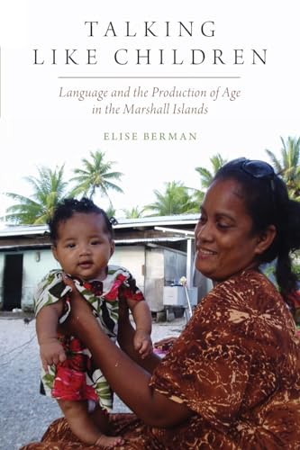 Talking Like Children: Language and the Production of Age in the Marshall Islands (Oxf Studies in Anthropology of Language) (Oxford Studies in the Anthropology of Language) von Oxford University Press, USA