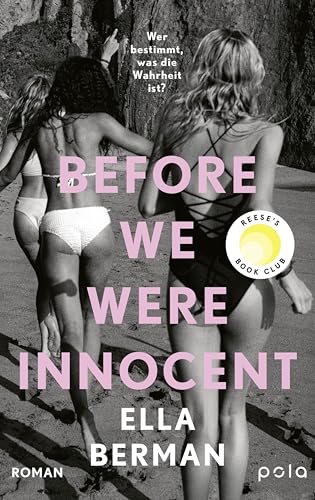 Before we were innocent: Roman | Ein aufwühlender Roman über die tiefen, komplexen Bindungen unter Teenagern und wie sie unser Leben prägen von pola