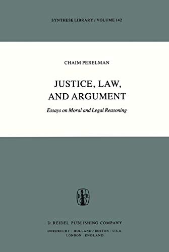 "Justice, Law, and Argument": Essays on Moral and Legal Reasoning (Synthese Library, 142, Band 142) von Springer