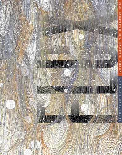 Flux: Architecture in a Parametric Landscape Flux: Architecture in a Parametric Landscape von Oro Editions