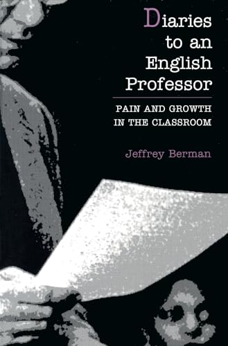 Diaries to an English Professor: Pain and Growth in the Classroom