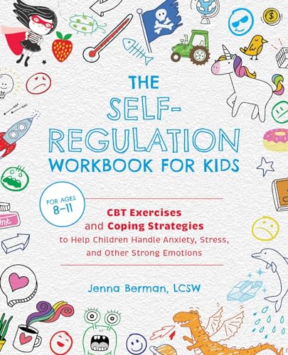 The Self-Regulation Workbook for Kids: CBT Exercises and Coping Strategies to Help Children Handle Anxiety, Stress, and Other Strong Emotions von Ulysses Press