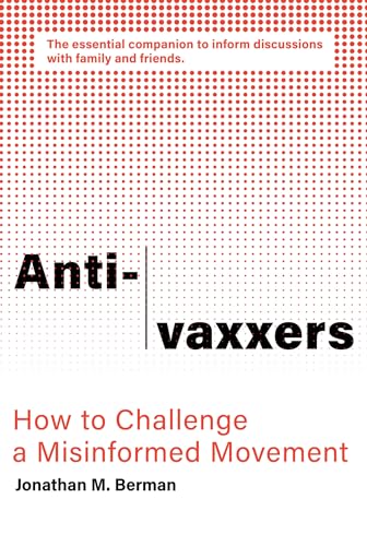 Anti-vaxxers: How to Challenge a Misinformed Movement von MIT Press