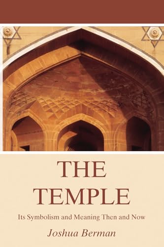 The Temple: Its Symbolism and Meaning Then and Now