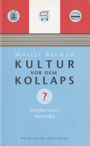 Kultur vor dem Kollaps?: Wegbereiter Amerika