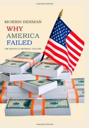 Why America Failed: The Roots of Imperial Decline von CreateSpace Independent Publishing Platform