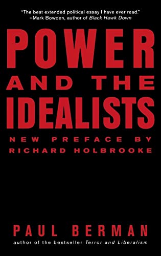 Power and the Idealists: Or, the Passion of Joschka Fischer and Its Aftermath
