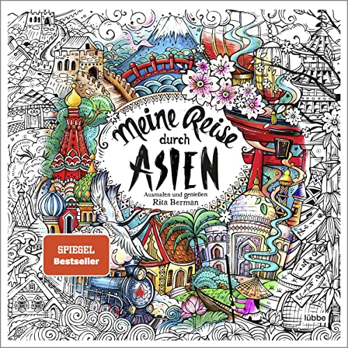 Meine Reise durch Asien: Ausmalen und genießen (Die Welt wird bunt, Band 10)