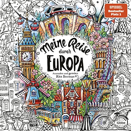 Meine Reise durch Europa: Ausmalen und genießen (Die Welt wird bunt, Band 8) von Bastei Lübbe