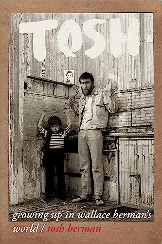 Tosh: Growing Up in Wallace Berman's World