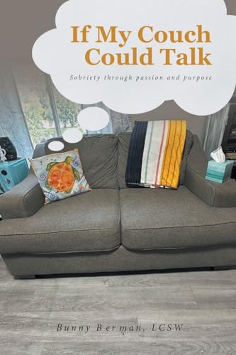 If My Couch Could Talk: Sobriety through passion and purpose von Fulton Books