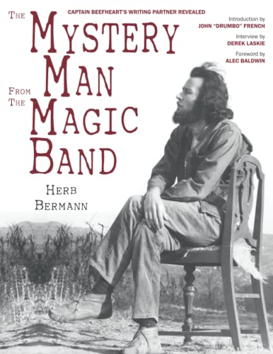 The Mystery Man from The Magic Band: Captain Beefheart's Writing Partner Revealed