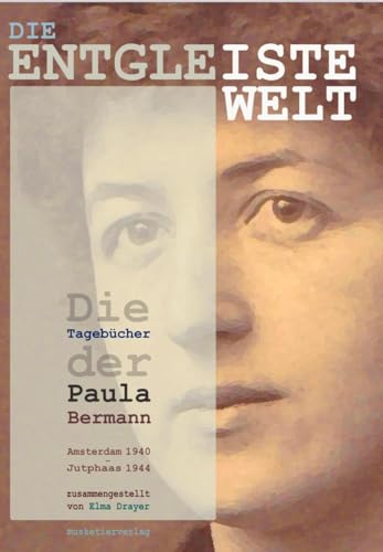 Die entgleiste Welt: Die Tagebücher der Paula Bermann von Musketier Verlag
