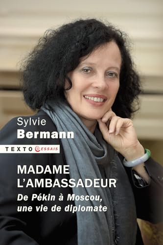 Madame l'ambassadeur: De Pékin à Moscou, une vie de diplomate von TALLANDIER