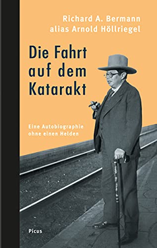 Die Fahrt auf dem Katarakt: Eine Autobiographie ohne einen Helden: Eine Autobiographie ohne Helden Die Fahrt auf dem Katarakt: Eine Autobiographie ohne einen Helden: Eine Autobiographie ohne Helden