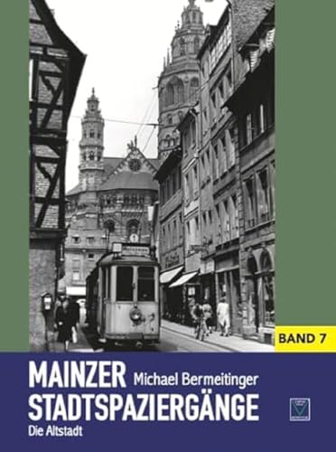 Mainzer Stadtspaziergänge VII: Die Altstadt