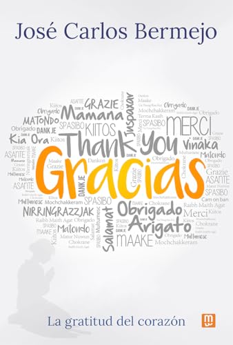 Gracias: La gratitud del corazón (Espiritualidad, Band 48) von Mensajero