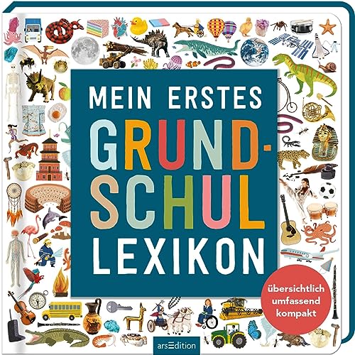 Mein erstes Grundschul-Lexikon: Übersichtlich, umfassend, kompakt | Ein Nachschlagewerk ab 6 Jahren