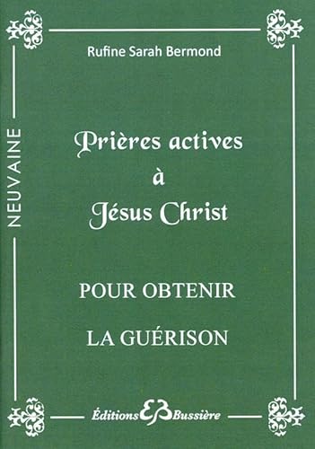 Prières actives à Jésus-Christ - Pour obtenir la guérison