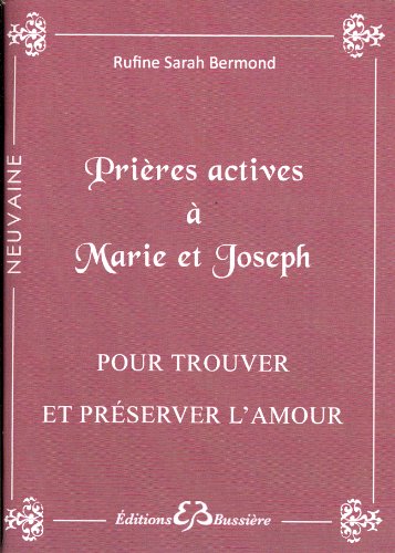 Prières actives à Marie et Joseph - Pour trouver et préserver l'amour