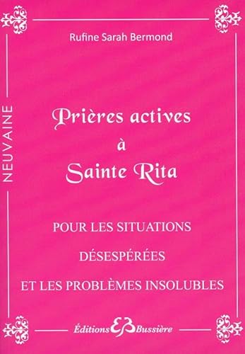 Prières actives à Sainte Rita - Pour les situations désespérées et les problèmes insolubles: En série von BUSSIERE