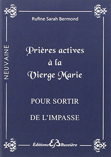 Prières actives à la Vierge Marie - Pour sortir de l'impasse