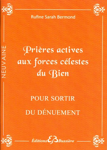 Prières actives aux forces célestes du Bien - Pour sortir du dénuement: En neuvaine