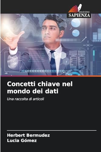 Concetti chiave nel mondo dei dati: Una raccolta di articoli von Edizioni Sapienza