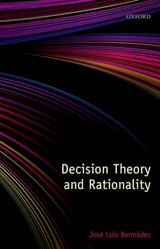Decision Theory and Rationality von Oxford University Press, USA