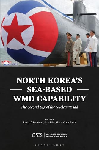 North Korea's Sea-Based Wmd Capability: The Second Leg of the Nuclear Triad (CSIS Reports) von Bloomsbury Academic