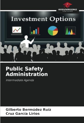 Public Safety Administration: Intermediate Agenda von Our Knowledge Publishing
