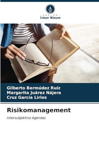 Risikomanagement: Intersubjektive Agendas von Verlag Unser Wissen