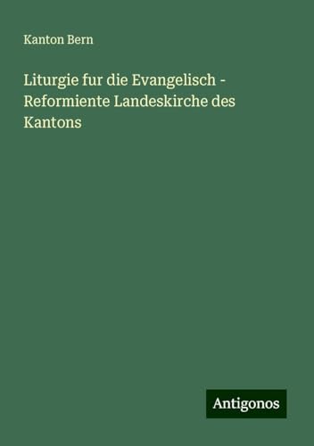 Liturgie fur die Evangelisch - Reformiente Landeskirche des Kantons